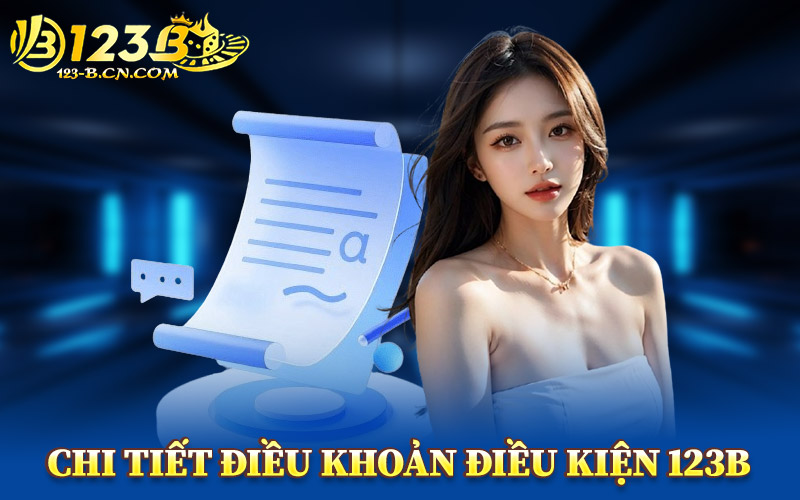 Chi Tiết Điều Khoản Điều Kiện 123B