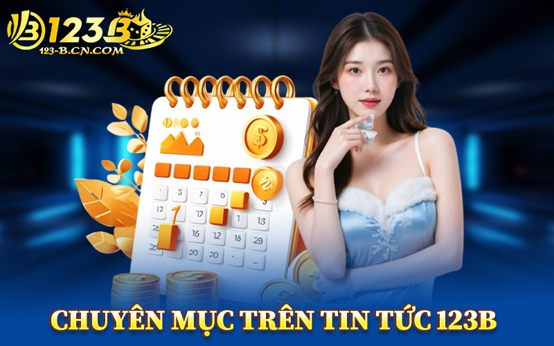 Chuyên Mục Chính Trên Tin Tức 123B