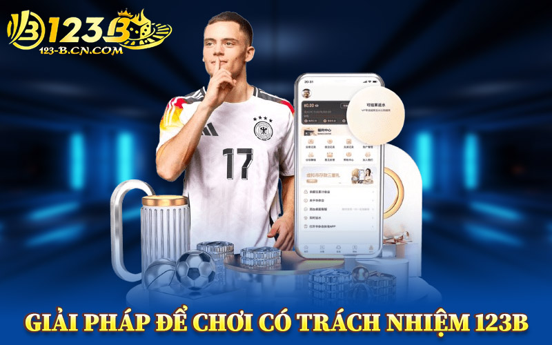 Giải Pháp Để Chơi Có Trách Nhiệm 123B