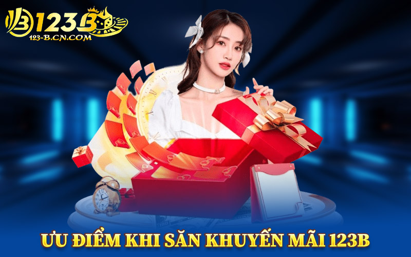 Ưu Điểm Khi Săn Khuyến Mãi 123B